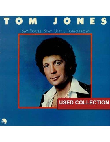 Tom Jones - Say You'll Stay Until Tomorrow