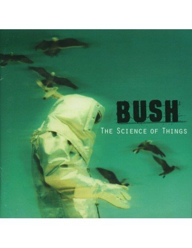 Bush - Science Of Things