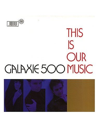 Galaxie 500 - This Is Our Music