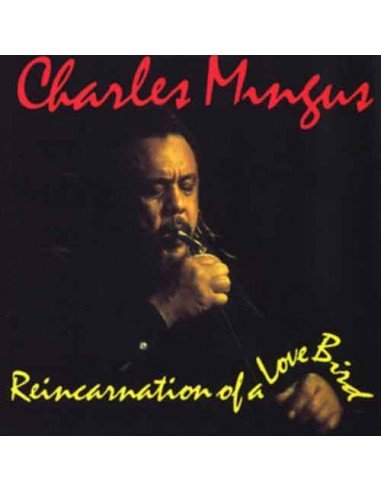 Charles Mingus - Reincarnation Of A Love Bird